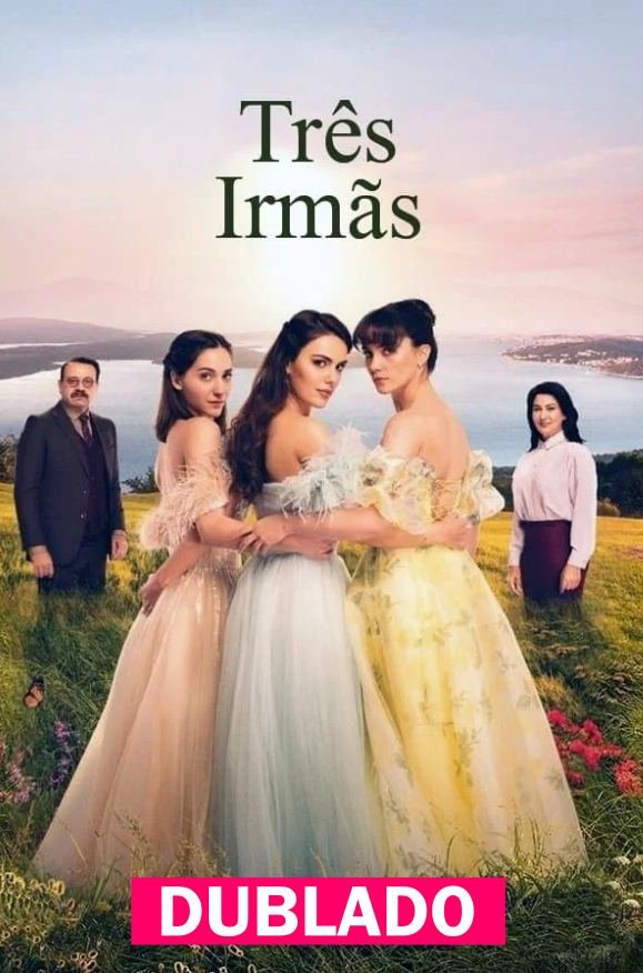 Assistir TRÊS IRMÃS(Üç Kız Kardeş) DUBLADO em Português Online Grátis