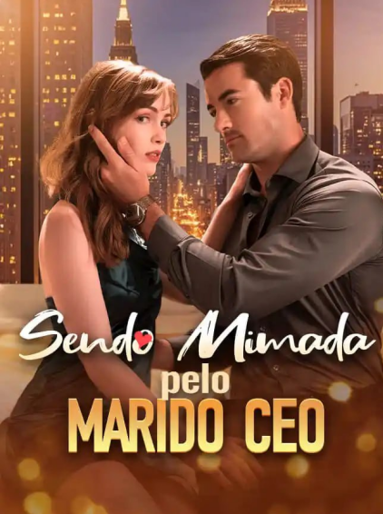 MIMADA PELO MARIDO CEO Assista grátis em Português