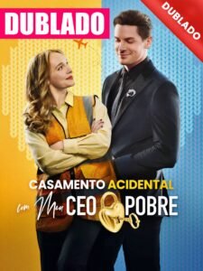 Assistir CASAMENTO ACIDENTAL COM MEU CEO POBRE DUBLADO em Português Online Grátis