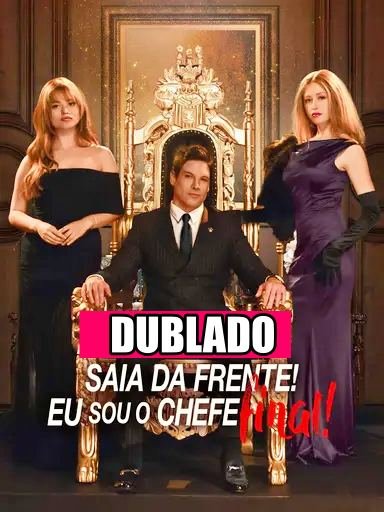 Assista SAIA DA FRENTE EU SOU O CHEFE FINAL DUBLADO em Português online Grátis