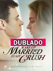 Assista ACORDAR CASADA COM MEU CRUSH DUBLADO em Português online Grátis
