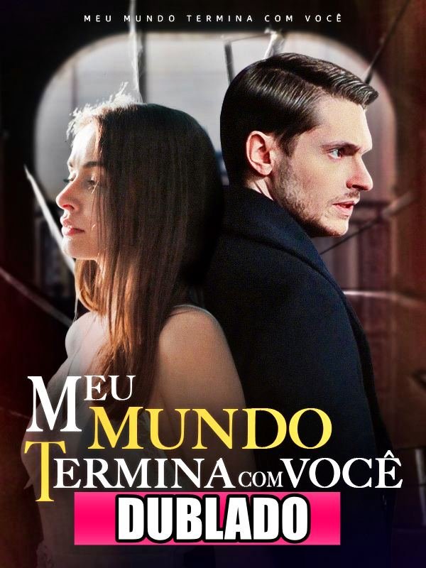 Assista MEU MUNDO TERMINA COM VOCÊ DUBLADO em Português online Grátis