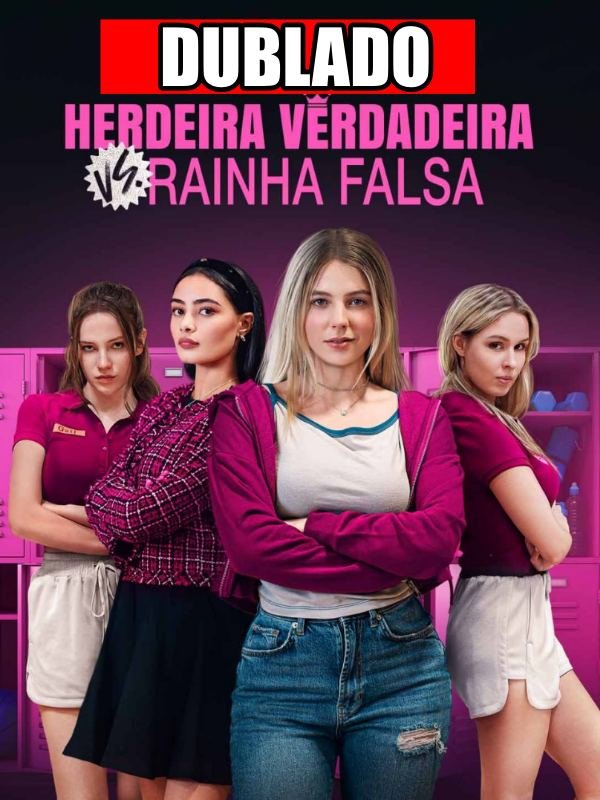 Assista HERDEIRA VERDADEIRA VS. RAINHA FALSA DUBLADO em Português online Grátis