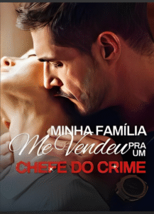 Assista MINHA FAMILIA ME VENDEU PRA UM CHEFE DO CRIME online Grátis