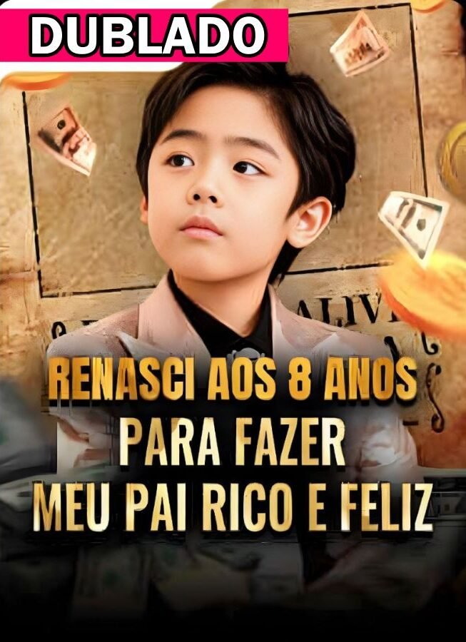 RENASCI AOS 8 ANOS PARA FAZER MEU PAI RICO E FELIZ DUBLADO em Português online Grátis