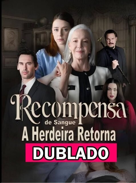 Assista RECOMPENSA DE SANGUE A HERDEIRA RETORNA DUBLADO em Português online Grátis