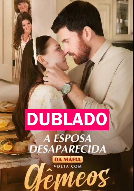 Assista A ESPOSA DESAPARECIDA DA MÁFIA VOLTA COM GÊMEOS DUBLADO em Português online Grátis