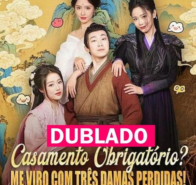 Assista Casamento Obrigatório? Me Viro com Três Damas Perdidas! DUBLADO em Português online Grátis