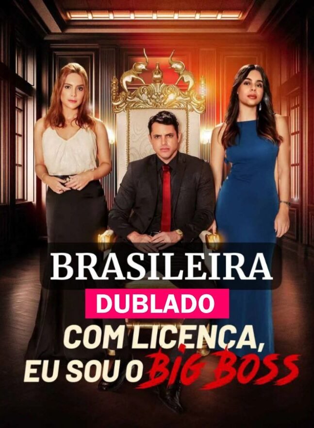 Assista COM LICENÇA, EU SOU O BIG BOSS DUBLADO em Português online Grátis