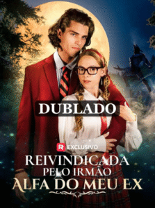 Assista REIVINDICADA PELO IRMÃO ALFA DO MEU EX DUBLADO em Português online Grátis