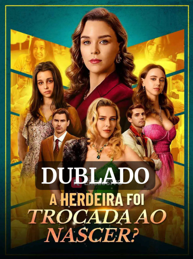 Assista A HERDEIRA FOI TROCADA AO NASCER DUBLADO em Português online Grátis