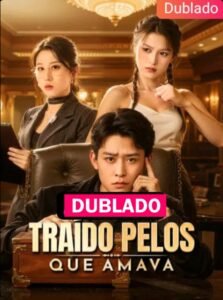 Assista TRAÍDO PELOS QUE AMAVA DUBLADO em Português online Grátis