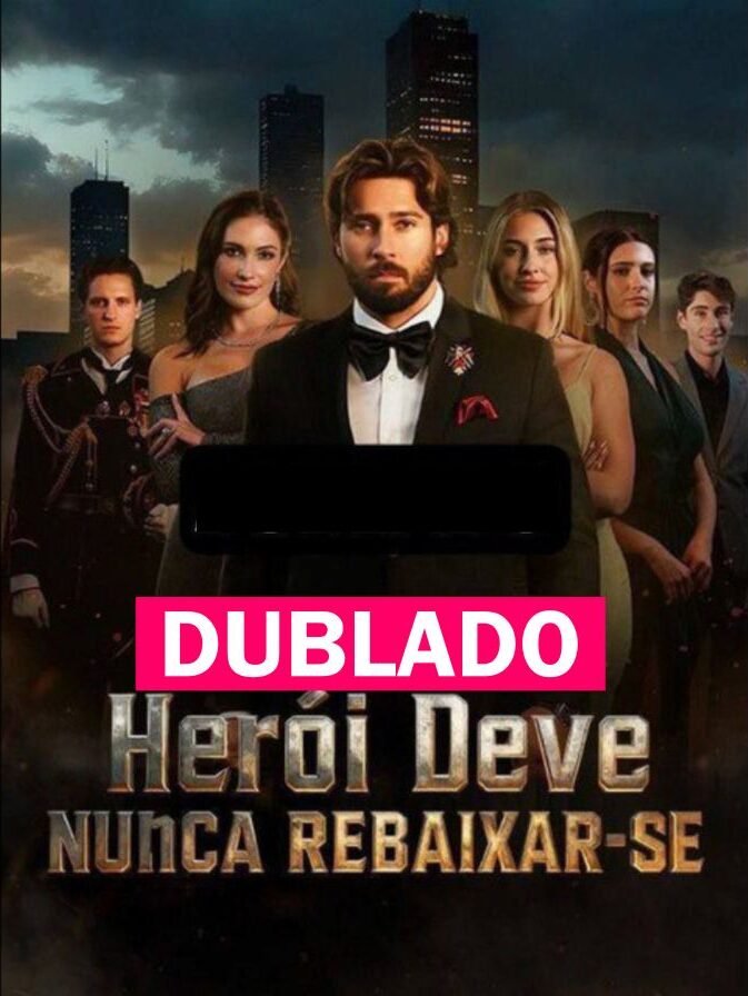 Assista HEROI DEVE NUNCA REBAIXAR-SE DUBLADO em Português online Grátis