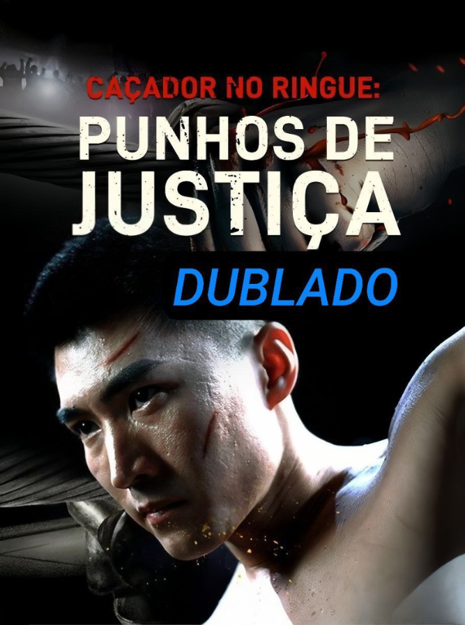 Assista CAÇADOR NO RINGUE PUNHOS DE JUSTIÇA DUBLADO em Português online Grátis