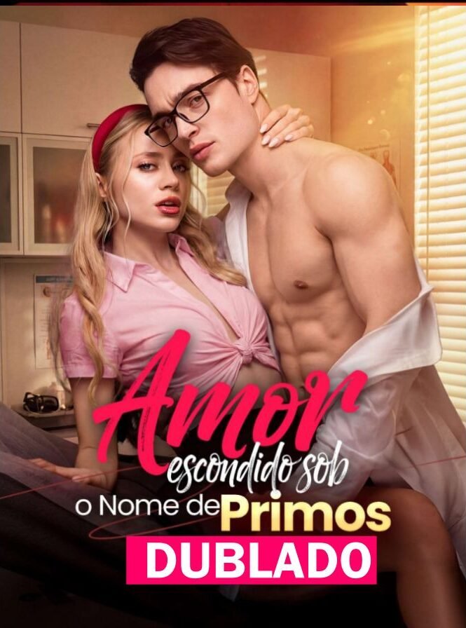 Assista AMOR ESCONDIDO SOB O NOME DE PRIMOS DUBLADO em Português online Grátis