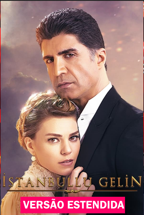 Assista PARA SEMPRE NO MEU CORAÇÃO (NOIVA DE ISTAMBUL) DUBLADO em Português online Grátis