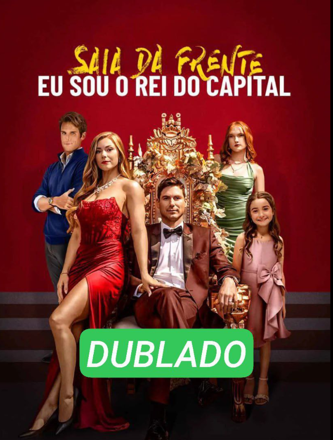Assista SAIA DA FRENTE SOU O REI DA CAPITAL DUBLADO em Português online Grátis