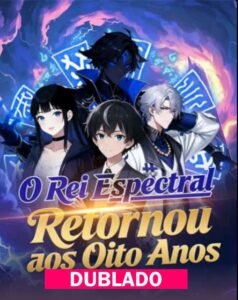 Assista O REI ESPECTRAL RETORNOU AOS OITOS ANOS DUBLADO em Português online Grátis