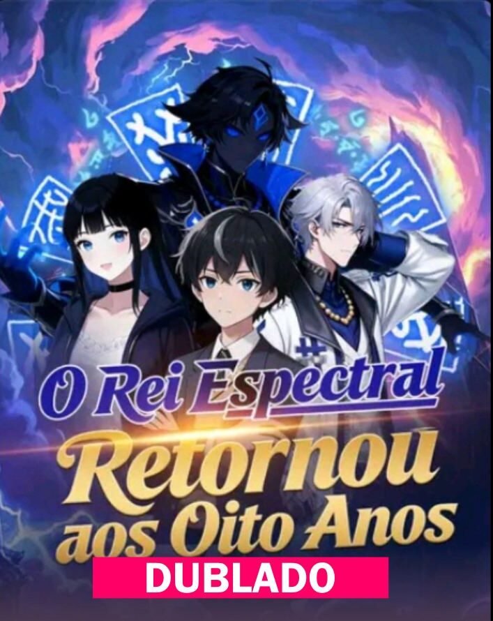 Assista O REI ESPECTRAL RETORNOU AOS OITOS ANOS DUBLADO em Português online Grátis