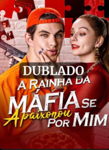 Assista A RAINHA DA MAFIA SE APAIXONOU POR MIM DUBLADO em Português online Grátis