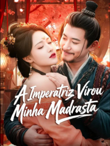 Assista A IMPERATRIZ VIROU MINHA MADRASTA DUBLADO em Português online Grátis